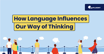 How Language Influences Our Way of Thinking [Infographic]